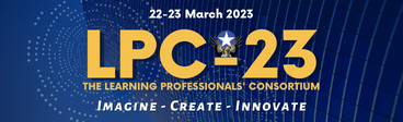 22-23 March 2023 LPC-23 The Learning Professionals' Consortium Imagine - Create - Innovate